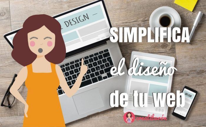 ¿Tu web es demasiado confusa? ¡Simplifícala!